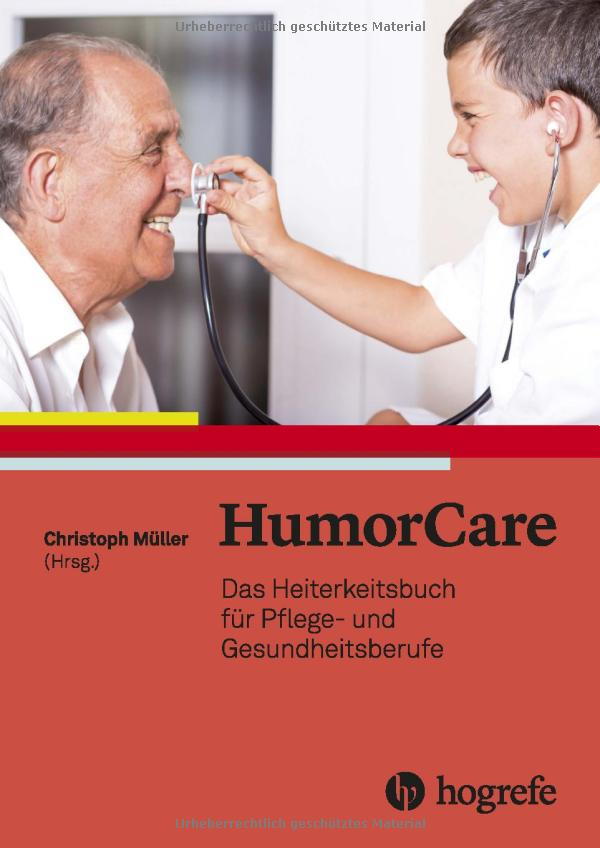 Humorübung - Das Heiterkeitsbuch mit tollen Humorübungen nicht nur für Pflege- und Gesundheitsberufe