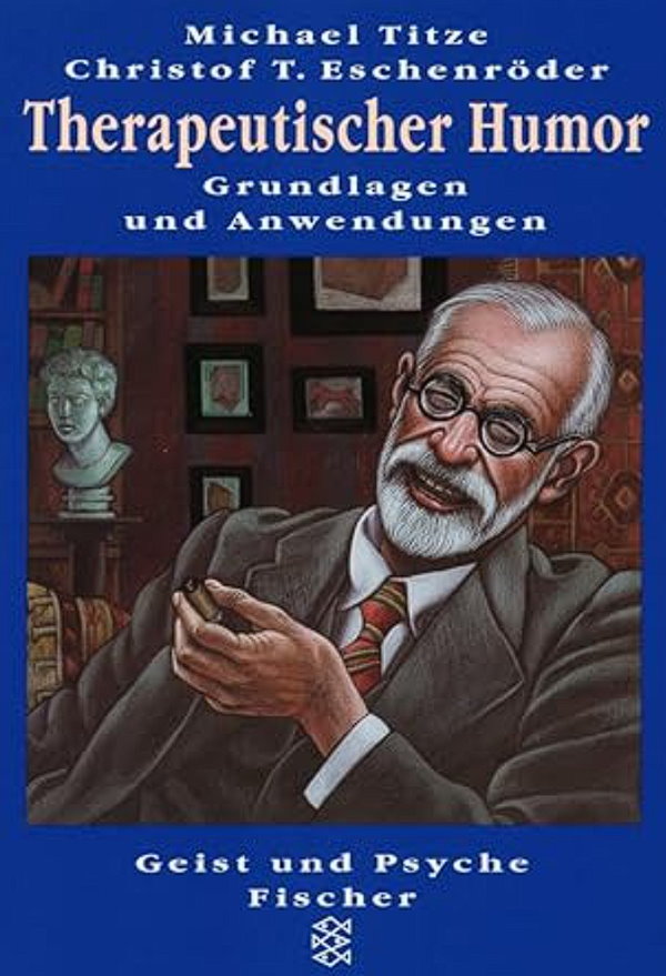 Therapeutischer Humor - Grundlagen und Anwendungen
